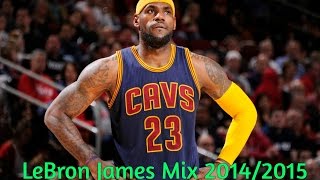 Lebron James Mix 2014/2015 Best Plays