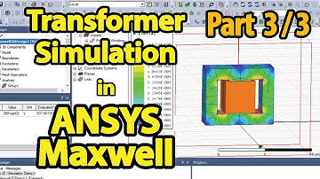 Transformer Simulation in ANSYS Maxwell | Simulation and Results | Part 3 of 3