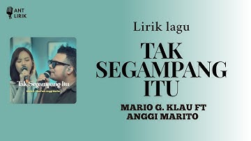 Mario G. Klau ft. Anggi Marito - Tak segampang itu (lirik) #taksegampangitu #mariogklau