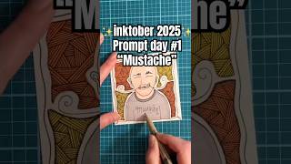 Inktober 2025 - Prompt Day #1 “Mustache”