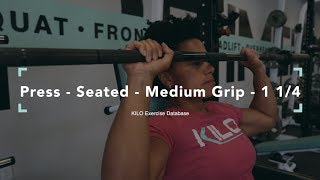 Press - Seated - BB - Medium Grip - 1 1/4 | KILO Exercise Database