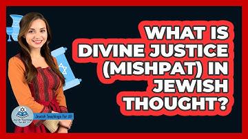 What Is Divine Justice (Mishpat) in Jewish Thought?