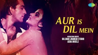 Aur Is Dil Mein | Gulshan Jhankar Studio | Asha Bhosle | Hindi Remix Song | Popular Hindi Songs
