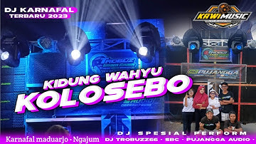 DJ KARNAVAL SLOW  KIDUNG WAHYU KOLOSEBO 2023