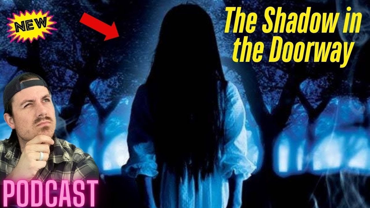 Ep. 359 | The Shadow in the Doorway - MrBallen Podcast & MrBallen’s Medical Podcast