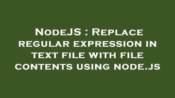 NodeJS : Replace regular expression in text file with file contents using node.js