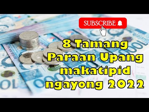 Video: Paano Makatipid ng Pera sa 2022: Mga Tip sa Dalubhasa