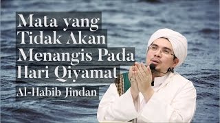 Mata Yang Tidak Menangis Pada Hari Qiyamat | Habib Jindan (Eng Subbed)