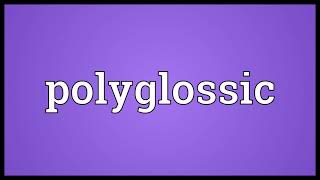 Polyglossic Meaning