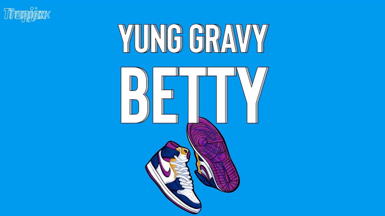 Yung Gravy Betty (Lyrics) (Get money) YouTube