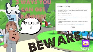 3 ways you can get banned in adopt me! (BEWARE)