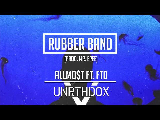 ALLMO$T - Rubber Band ft. FTD (Prod. by Mr Epee) class=