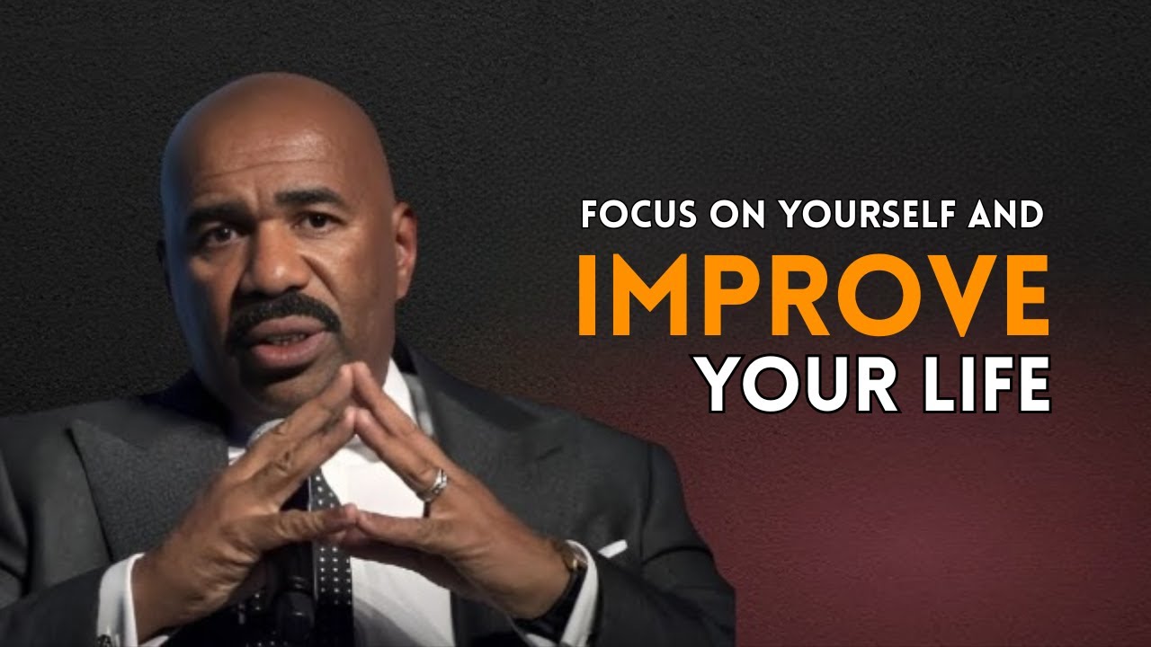 FOCUS ON YOURSELF AND IMPROVE YOUR LIFE" Steve Harvey Motivational ...