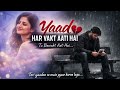 YaadHAR VAKT AATI HAITu Bewakt Aati Hai ATeri Yaadon Se Main Pyaar Karne Laga 