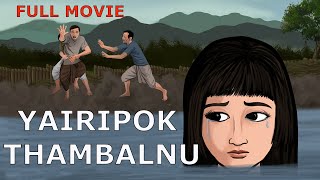 YAIRIPOK THAMBALNU 1 & 2 (full movie) || THAMOI SOKPA WARI