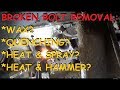 Can You Get Out A Broken Bolt With Wax!?