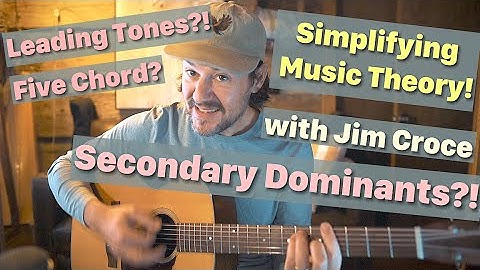 Write your BEST songs! SIMPLIFYING Music Theory:  Secondary Dominants and Jim Croce #chordtheory