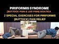 Piriformis Syndrome(Buttock, Leg Pain)Sciatica, 2 Best Exercises for Piriformis Syndrome Pain Relief