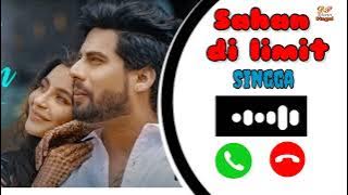 Sahan Di limit song ringtone || singga || latest Punjabi song || dilpreet pingal