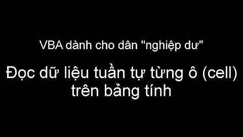 VBA Excel - Đọc giá trị các ô (cell) trong cột bảng tính (Excel & Nhân sự)