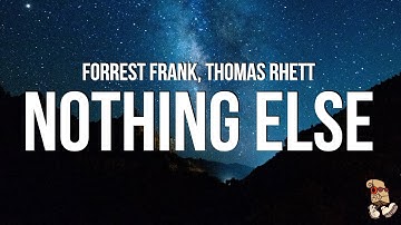 Thumbnail of Forrest Frank - NOTHING ELSE (Lyrics) feat. Thomas Rhett