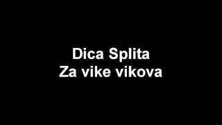 Video thumbnail of "Dica Splita - Za vike vikova"