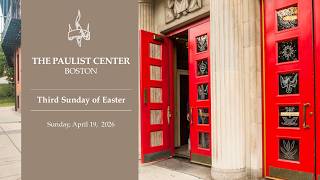 Paulist Center - Third Sunday of Easter - Year A