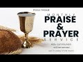 THURSDAY PRAISE & PRAYER SERVICE 30TH MAY 2024