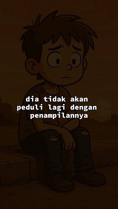 laki laki yg sudah mengerti dgn tanggung jawabnya dia tidak akan memperdulikan penampilannya,.