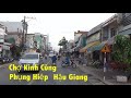 Chợ Kinh Cùng.Huyện Phụng Hiệp. Tỉnh Hậu Giang 2020.