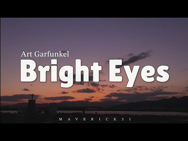 Art Garfunkel - Bright Eyes (LYRICS) ♪ class=