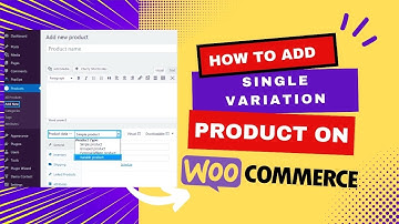WooCommerce Tutorial: How to Add Single Variation Products