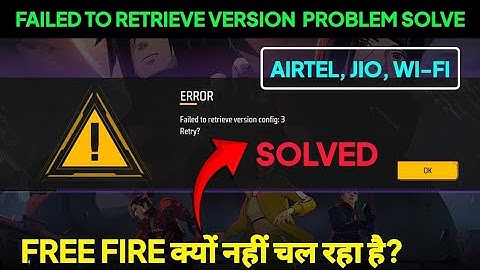 Free Fire Failed To Retrieve Version Config:2 Retry? Free Fire Loading Screen Problem 