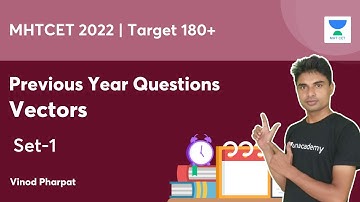 MHTCET 2022 | Target 180+ | PYQs on Vectors | Set-1 |  Vinod Pharpat