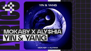Mokaby, Aly$Hia - Yin & Yang (Official Lyric Video)