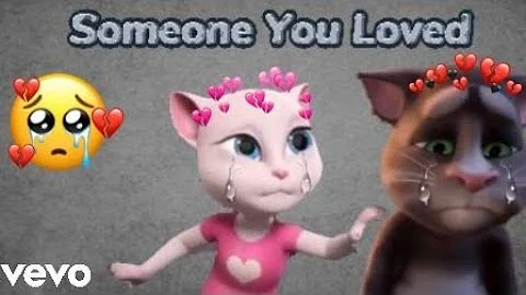 Lewis Capaldi - Someone You Loved /Talking Tom & Angela