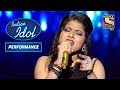 Arunita ने लगाए बेहद  खूबसूरत सुर "Meri Sanson Ko Jo Mahka Rahi Hai" गाने पर | Indian Idol Season 12