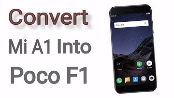Convert Mi A1 Into Poco F1