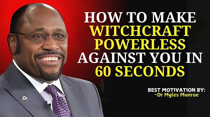 Make Witchcraft POWERLESS Against You In Seconds || Dr Myles Munroe