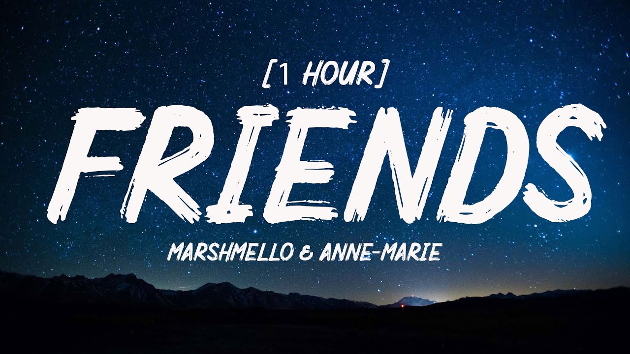 1 Hour Marshmello  Anne Marie   FRIENDS Lyrics