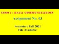 CS601 Data Communication Fall 2021 Assignment 3 By WAQAS AHMAD