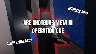 SECRET SHOTGUN META IN OPERATION ONE?? (Roblox)