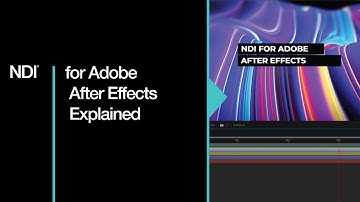 NDI for Adobe After Effects Explained