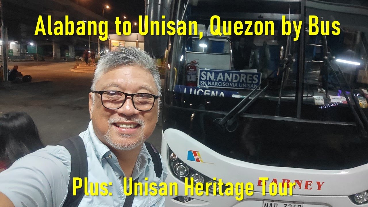Alabang to Unisan, Quezon by Barney Bus. How to commute to get there. Plus: Unisan Heritage Tour.
