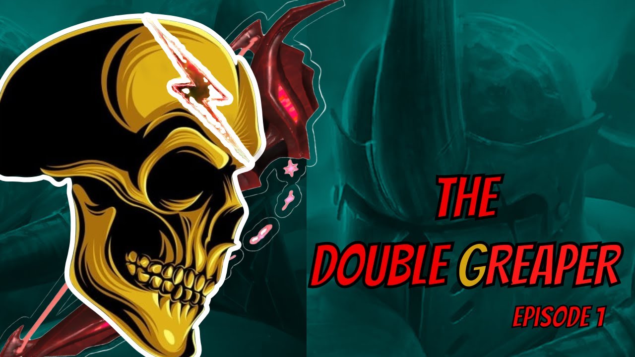 The Double GReaper - Ep. 1