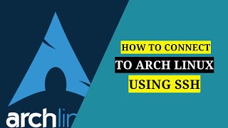 How to Connect Remotely to Arch Linux Using SSH