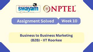 Business to Business Marketing (B2B) Week 10 | NPTEL ANSWERS | My Swayam #nptel #nptel2026 #myswayam