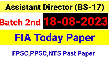 FPSC Assistant Director FIA (batch 2nd) Solved paper held on 18 August 2023