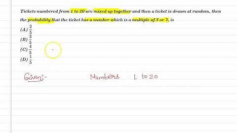Tickets numbered from 1 to 20 are mixed up  and ticket is drawn, probability multiple of 3 or 7