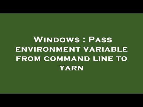 Windows : Pass environment variable from command line to yarn